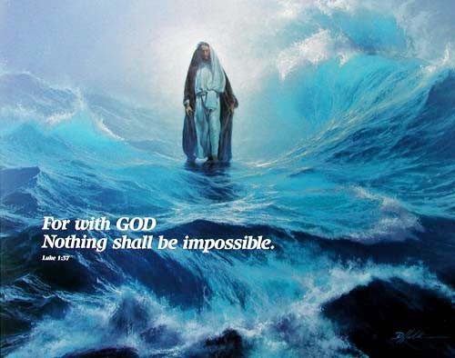 For GOD nothing shall be impossible. Luke 1:37