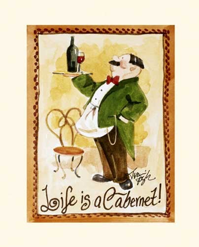 Life is a Cabernet!